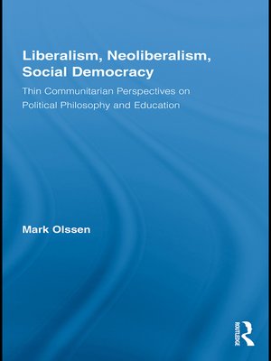 cover image of Liberalism, Neoliberalism, Social Democracy